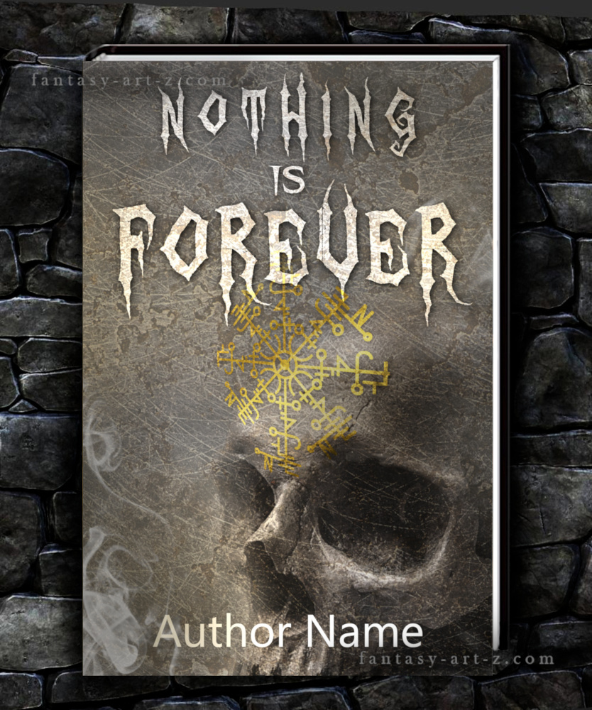 Premade book cover titled 'Nothing is Forever' featuring a human skull with a golden Norse vegvisir compass symbol overlaid, set against dark textured stone background