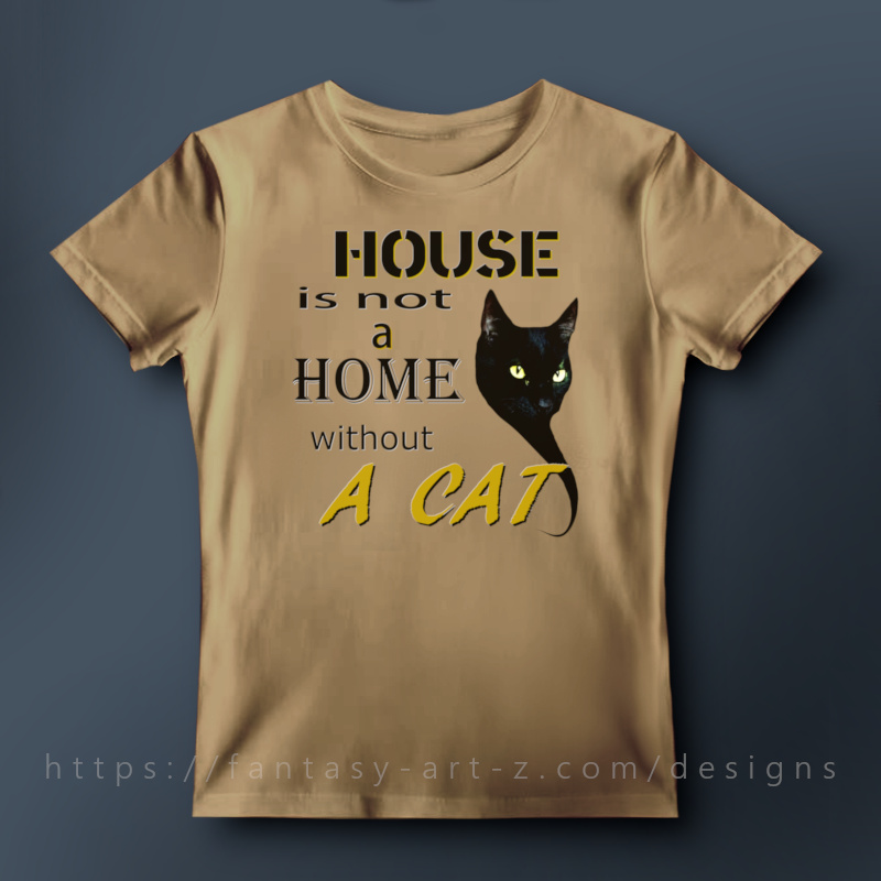 Cat lover t-shirt - 'House is not a home without a cat' design with cat photo
