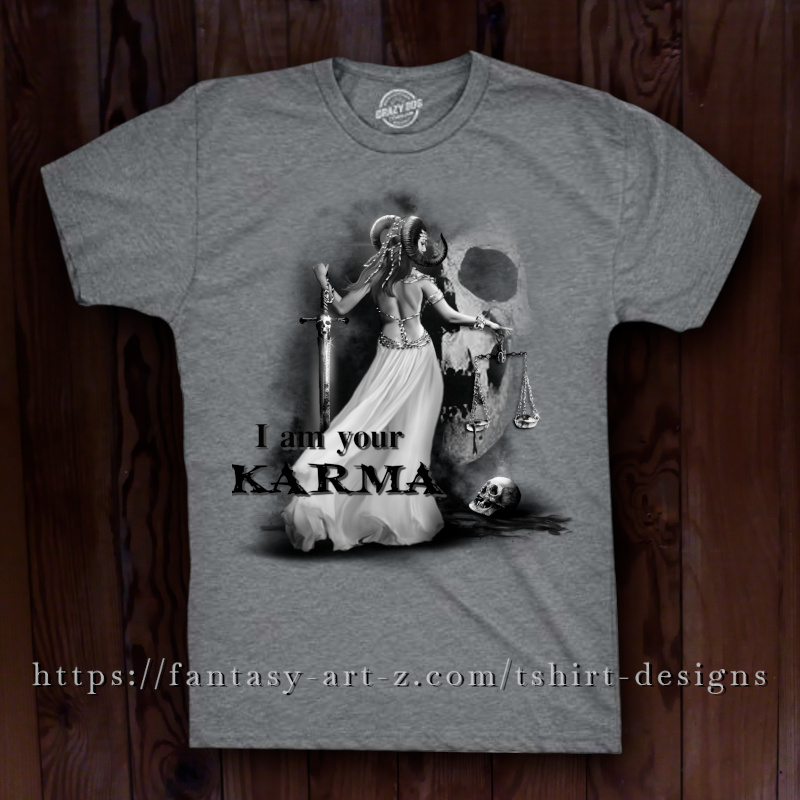 T-shirt design featuring a horned female justice figure holding a sword and scales beside a skull, with the quote I am your Karma.
