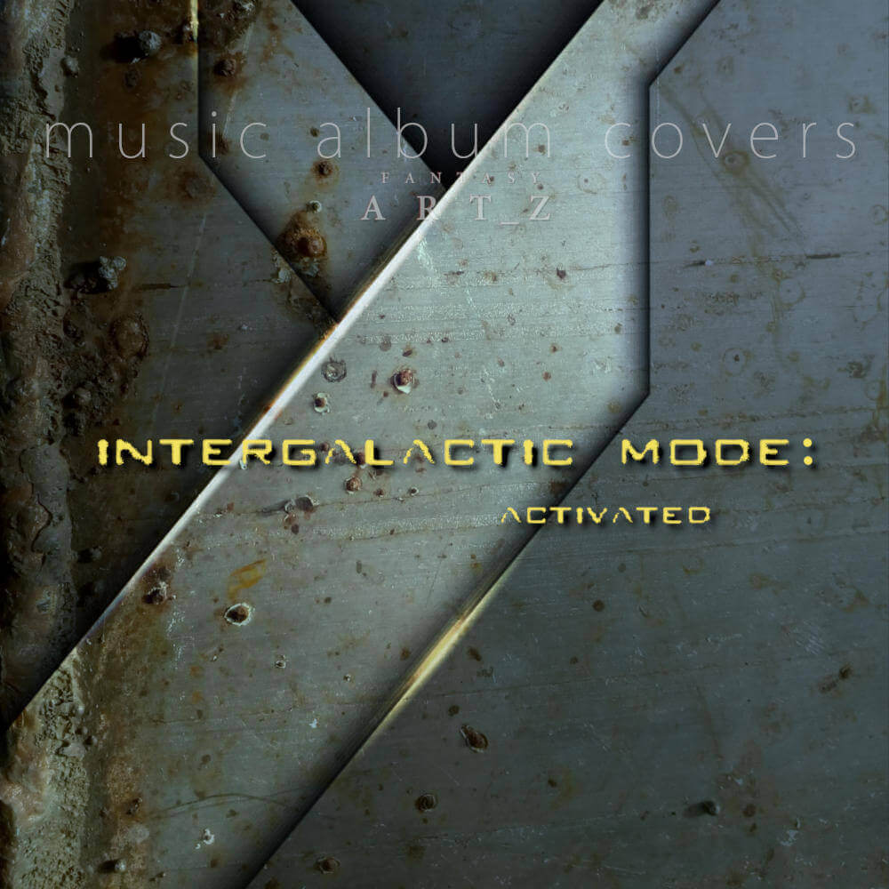 Intergalactic Mode Activated music album cover with futuristic sci-fi design on weathered metal background